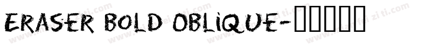 Eraser Bold Oblique字体转换